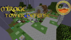 Скачать Mirage Tower Defense для Minecraft 1.12